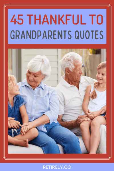 Every child is gifted with lovely creatures. Their grandparents. Express your gratitude to them with this collection of thankful for grandparents quotes.