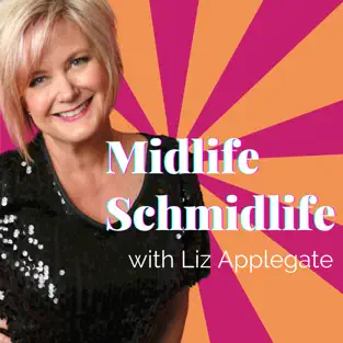 Midlife Schmidlife podcasts for women over 50 