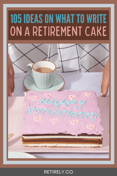 Wondering what to write on a retirement cake to make the retiree smile and be happy? Get some ideas through this list we curated in this post.