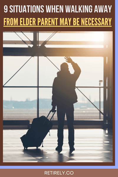 Is it okay to leave home when your parents are old? Find out some situations where walking away from elderly parents might be needed.