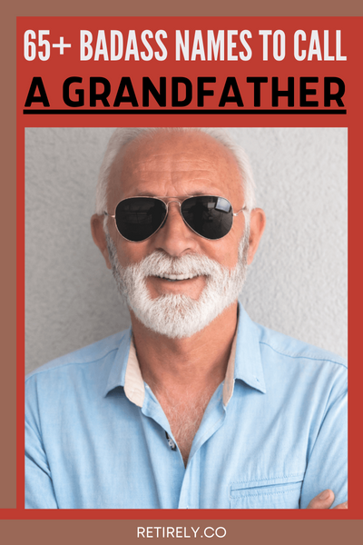 Be the coolest pop in town. See some of the badass grandpa names we've collected in this post and choose one to use.
